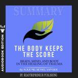 Summary of The Body Keeps the Score ..., Readtrepreneur Publishing
