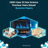 CBSE Class 10 Data Science Previous Y..., Manish Soni