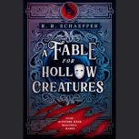 A Fable for Hollow Creatures, R. R. Schaeffer