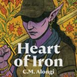 Heart of Iron, C. M. Alongi