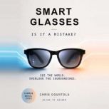 Smart Glasses, Chris Oguntolu