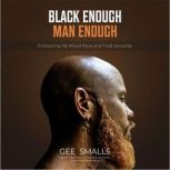 Black Enough Man Enough, Gee Smalls