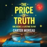 The Price of Truth  One secret, a li..., Carter Moreau