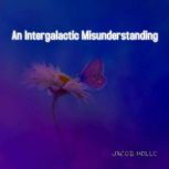 An Intergalactic Misunderstanding, Jacob Holle