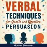 Verbal Techniques for Gentle and Effe..., Graham Steadman