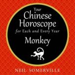 Your Chinese Horoscope for Each and E..., Neil Somerville