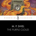 The Purple Cloud, M P Shiel