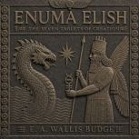 Enuma Elish, E. A. Wallis Budge