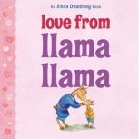 Love from Llama Llama, Anna Dewdney