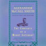 The Comforts of a Muddy Saturday, Alexander McCall Smith