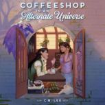 Coffeeshop in an Alternate Universe, C.B. Lee