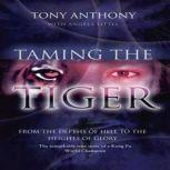 Taming the Tiger, Tony Anthony