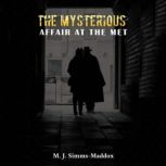 The Mysterious Affair at the Met, M. J. SimmsMaddox