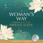 A Womans Way through the Twelve Step..., Stephanie Covington