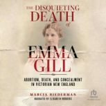 The Disquieting Death of Emma Gill, Marcia Biederman