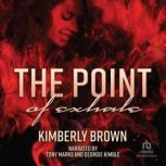 The Point of Exhale, Kimberly Brown