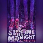 Sometime After Midnight, L. Philips