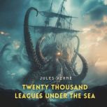 Twenty Thousand Leagues Under the Sea..., Jules Verne