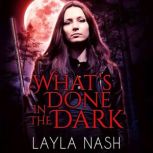 Whats Done in the Dark, Layla Nash
