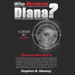 Who Murdered Diana?, Stephen B Ubaney