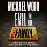 Evil in the Family, Michael Wood