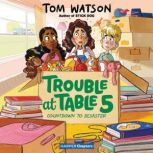 Trouble at Table 5 #6: Countdown to Disaster, Tom Watson