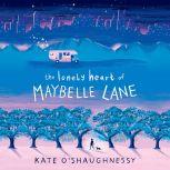 The Lonely Heart of Maybelle Lane, Kate O'Shaughnessy