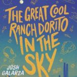 The Great Cool Ranch Dorito in the Sk..., Josh Galarza