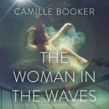 The Woman in the Waves, Camille Booker