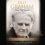 Hear My Heart What I Would Say to You, Billy Graham