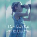 How To Be Lost, Amanda Eyre Ward