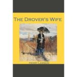 The Drovers Wife, Henry Lawson