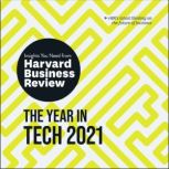 The Year in Tech, 2021 The Insights You Need from Harvard Business Review, Harvard Business Review