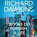 Books do Furnish a Life, Richard Dawkins