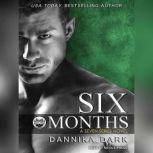 Six Months, Dannika Dark