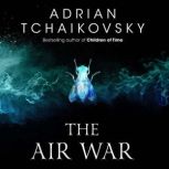 The Air War, Adrian Tchaikovsky