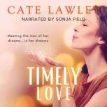 Timely Love A Goode Witch Matchmaker Romance, Cate Lawley