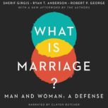 What Is Marriage? Man and Woman: A Defense, Sherif Girgis