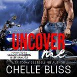 Uncover Me, Chelle Bliss