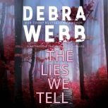 Lies We Tell, The, Debra Webb