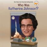 Who Was Katherine Johnson?, Shelia P. Moses
