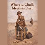 Where the Chalk Meets the Dust, Sandy Stone