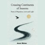 Crossing Continents of Seasons, Amer Malas