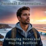 Personal Reinvention Managing Stress ..., Connor Broadman