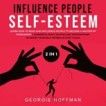 Influence People  SelfEsteem 2in1..., Georgie Hoffman