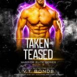 Taken and Teased, V.T. Bonds