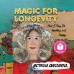 Magic for Longevity, Antonina Duridanova