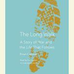 The Long Walk A Story of War and the Life That Follows, Brian Castner