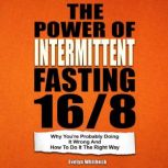 The Power of Intermittent Fasting 16..., Evelyn Whitbeck