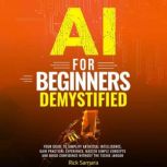 AI for Beginners Demystified, Rick Samara